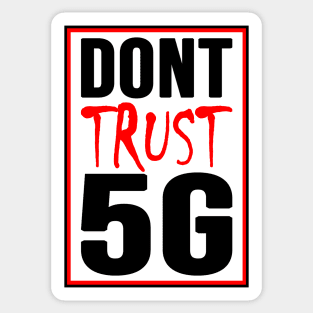 Dont Trust 5g, Stop 5G, Against 5G, Say No To 5G Sticker